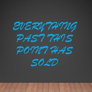 Everything Past This Point Has Sold